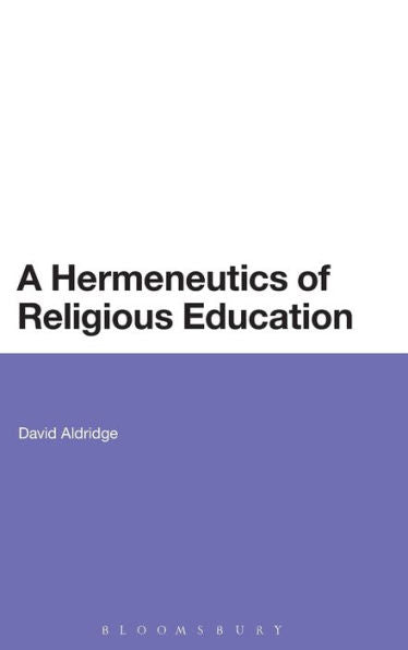 A Hermeneutics Of Religious Education