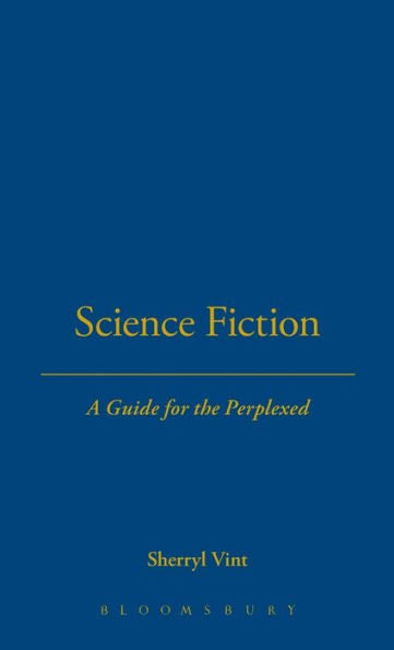 Science Fiction: A Guide For The Perplexed (Guides For The Perplexed)