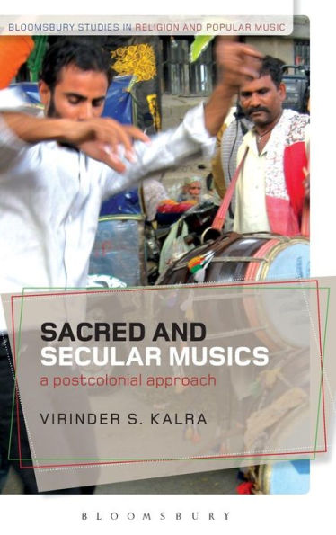 Sacred And Secular Musics: A Postcolonial Approach (Bloomsbury Studies In Religion And Popular Music)