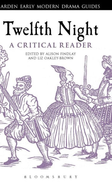Twelfth Night: A Critical Reader (Arden Early Modern Drama Guides)