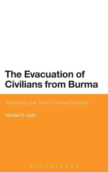 The Evacuation Of Civilians From Burma: Analysing The 1942 Colonial Disaster