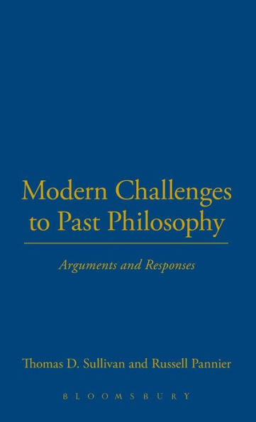 Modern Challenges To Past Philosophy: Arguments And Responses