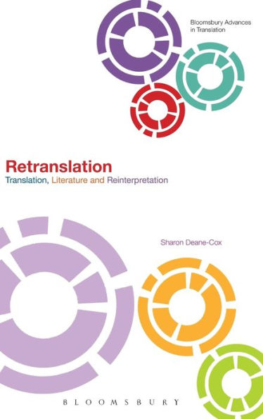 Retranslation: Translation, Literature And Reinterpretation (Bloomsbury Advances In Translation)