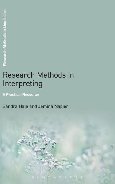 Research Methods In Interpreting: A Practical Resource (Research Methods In Linguistics)