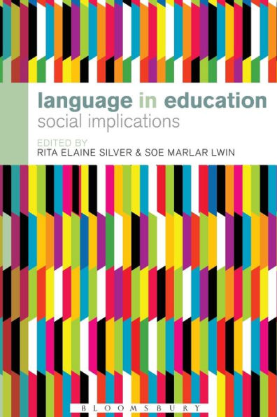 Language In Education: Social Implications (Bloomsbury Advances In Semiotics)