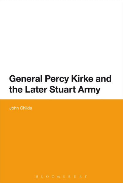 General Percy Kirke And The Later Stuart Army