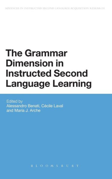 The Grammar Dimension In Instructed Second Language Learning (Advances In Instructed Second Language Acquisition Research, 2)