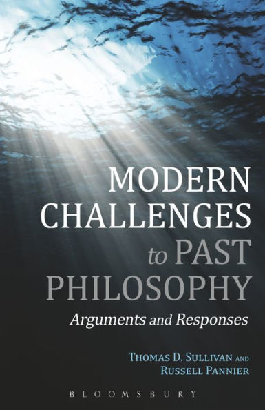 Modern Challenges To Past Philosophy: Arguments And Responses