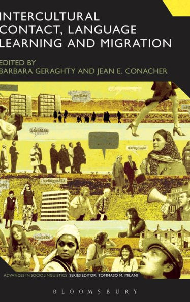 Intercultural Contact, Language Learning And Migration (Advances In Sociolinguistics)