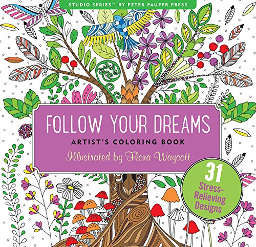 Follow Your Dreams Adult Coloring Book (31 Stress-Relieving Designs) (Artists' Coloring Books) (Studio: Artist's Coloring Books)
