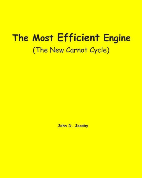 The Most Efficient Engine: (The New Carnot Cycle)