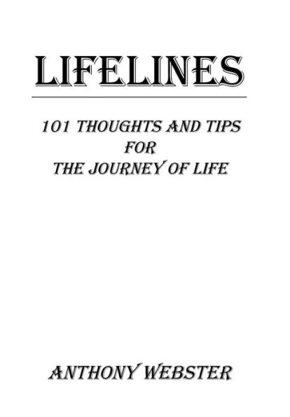 Lifelines: 101 Thoughts And Tips For The Journey Of Life