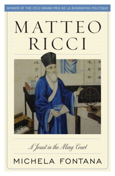 Matteo Ricci: A Jesuit In The Ming Court
