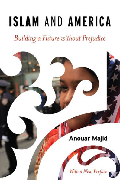 Islam And America: Building A Future Without Prejudice
