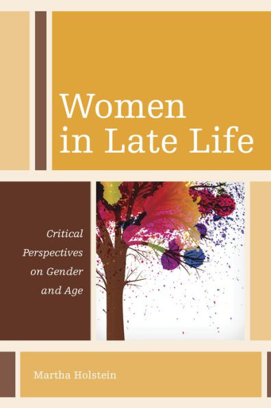 Women In Late Life: Critical Perspectives On Gender And Age (Diversity And Aging)