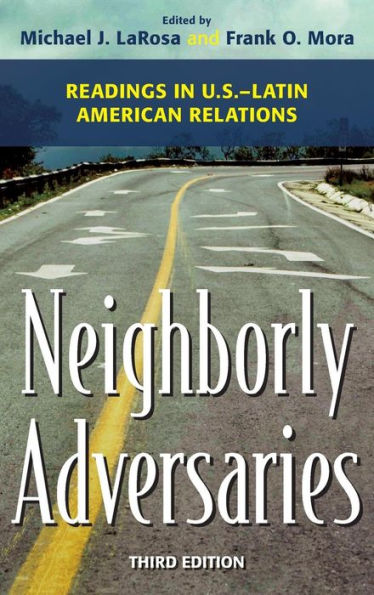 Neighborly Adversaries: Readings In U.S.?Atin American Relations
