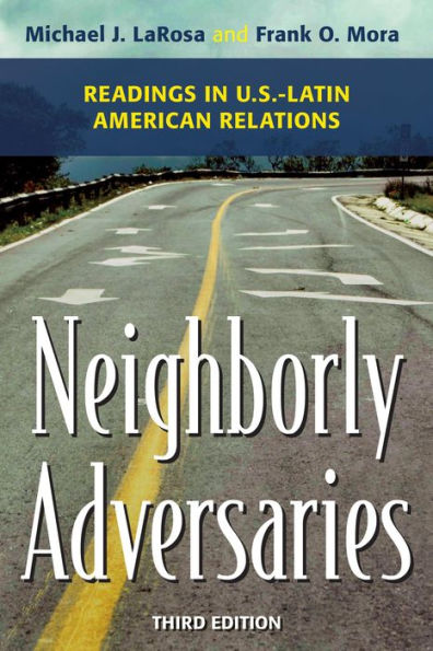 Neighborly Adversaries: Readings In U.S.?Atin American Relations