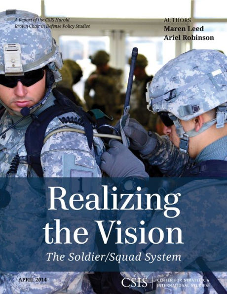 Realizing The Vision: The Soldier/Squad System (Csis Reports)