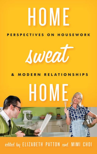 Home Sweat Home: Perspectives On Housework And Modern Relationships