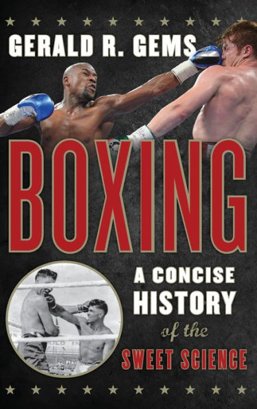 Boxing: A Concise History Of The Sweet Science