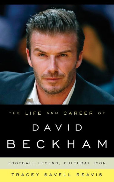 The Life And Career Of David Beckham: Football Legend, Cultural Icon