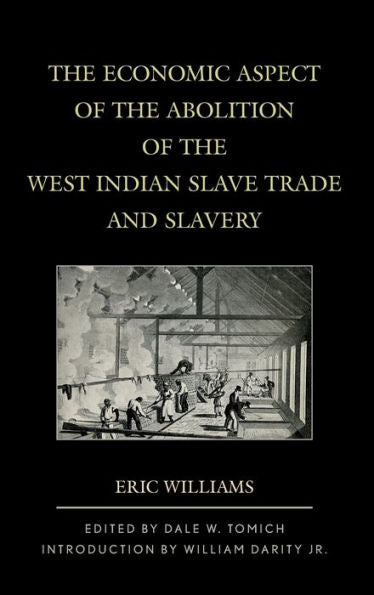The Economic Aspect Of The Abolition Of The West Indian Slave Trade And Slavery (World Social Change)