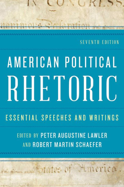 American Political Rhetoric: Essential Speeches And Writings, Seventh Edition
