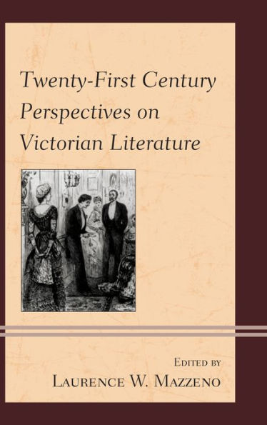 Twenty-First Century Perspectives On Victorian Literature