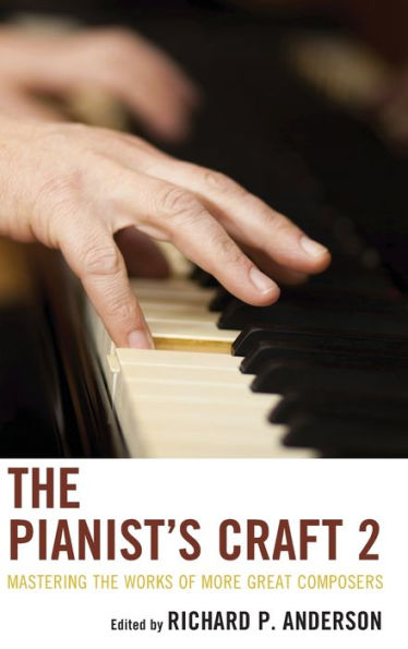 The Pianist's Craft 2: Mastering The Works Of More Great Composers