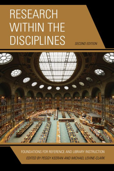 Research Within The Disciplines: Foundations For Reference And Library Instruction