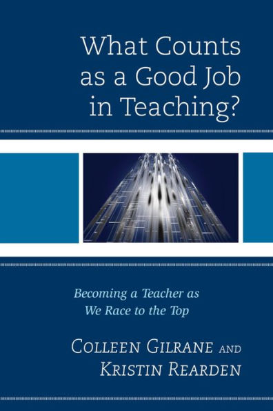What Counts As A Good Job In Teaching?: Becoming A Teacher As We Race To The Top