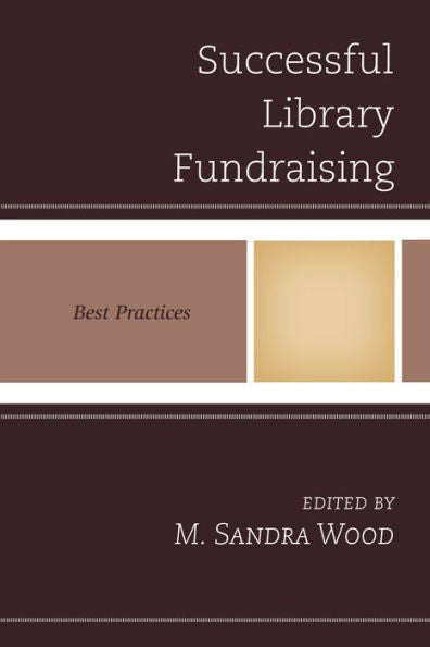 Successful Library Fundraising: Best Practices (Best Practices In Library Services)