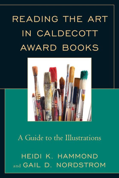 Reading The Art In Caldecott Award Books: A Guide To The Illustrations