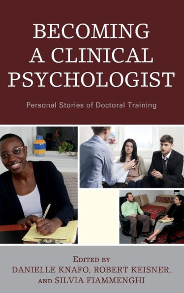 Becoming A Clinical Psychologist: Personal Stories Of Doctoral Training
