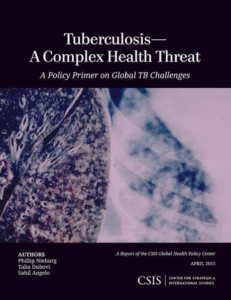 Tuberculosis? Complex Health Threat (Csis Reports)