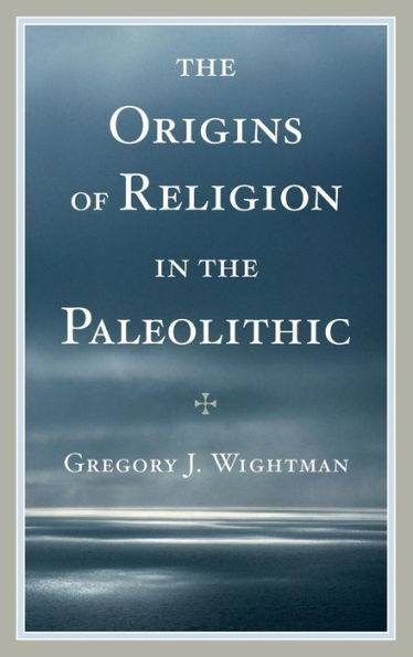 The Origins Of Religion In The Paleolithic