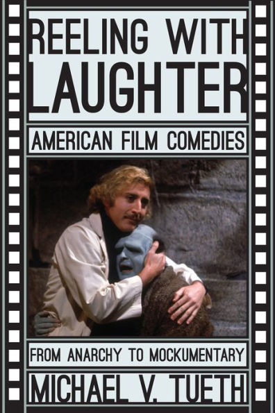 Reeling With Laughter: American Film Comedies: From Anarchy To Mockumentary