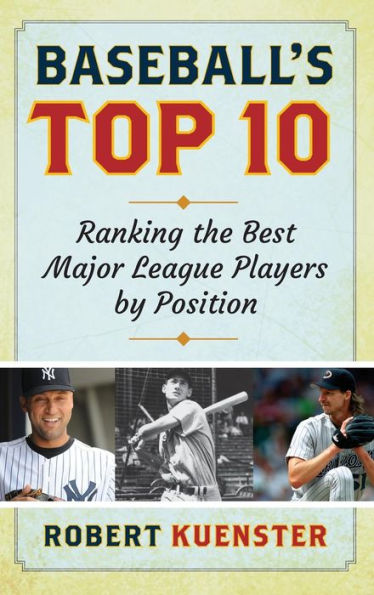 Baseball's Top 10: Ranking The Best Major League Players By Position