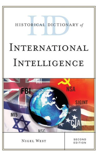 Historical Dictionary Of International Intelligence (Historical Dictionaries Of Intelligence And Counterintelligence)