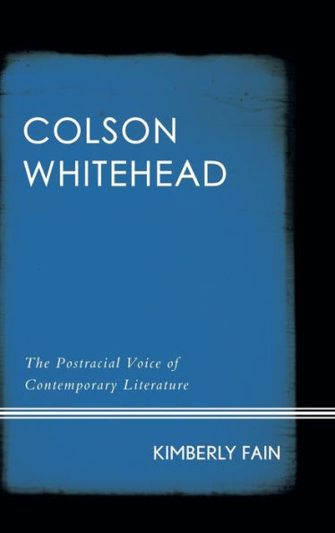 Colson Whitehead: The Postracial Voice Of Contemporary Literature
