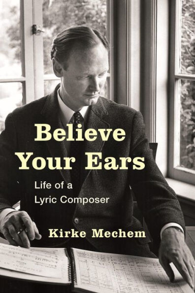 Believe Your Ears: Life Of A Lyric Composer