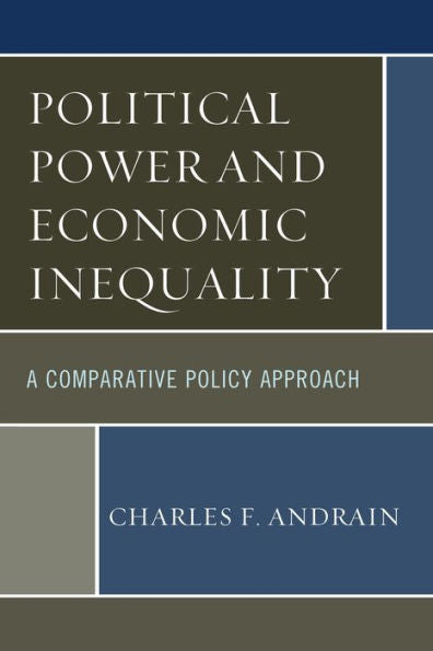 Political Power And Economic Inequality: A Comparative Policy Approach