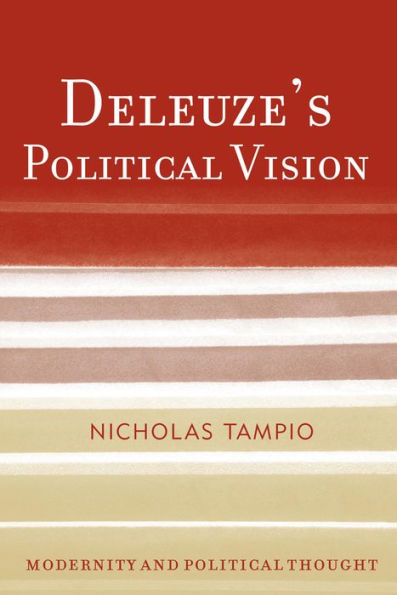Deleuze's Political Vision (Modernity And Political Thought)