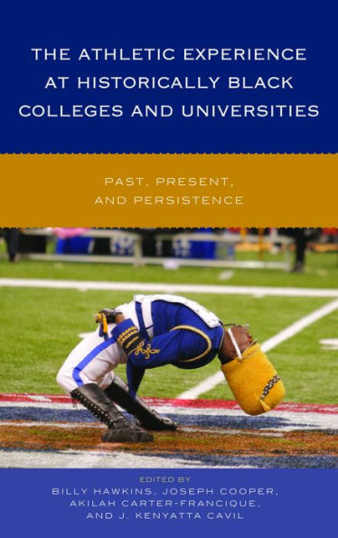 The Athletic Experience At Historically Black Colleges And Universities: Past, Present, And Persistence