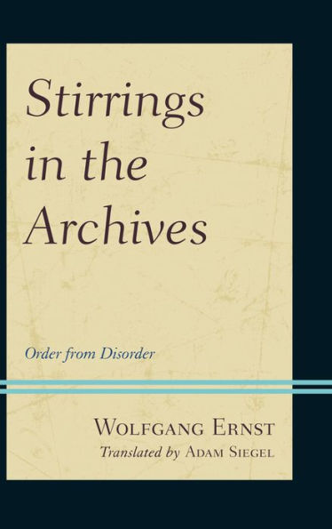 Stirrings In The Archives: Order From Disorder