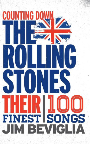 Counting Down The Rolling Stones: Their 100 Finest Songs