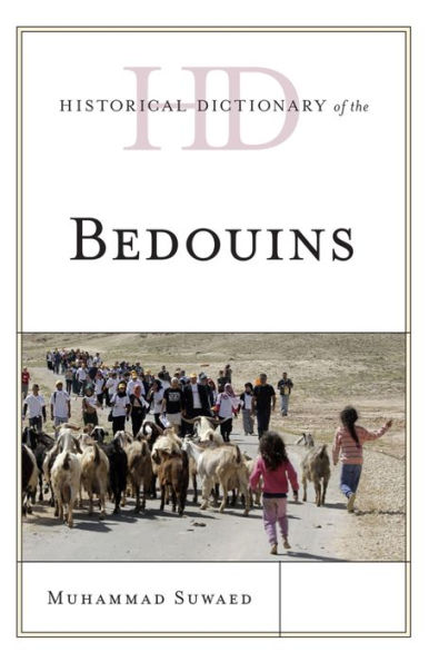 Historical Dictionary Of The Bedouins (Historical Dictionaries Of Peoples And Cultures)