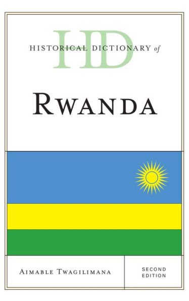 Historical Dictionary Of Rwanda (Historical Dictionaries Of Africa)