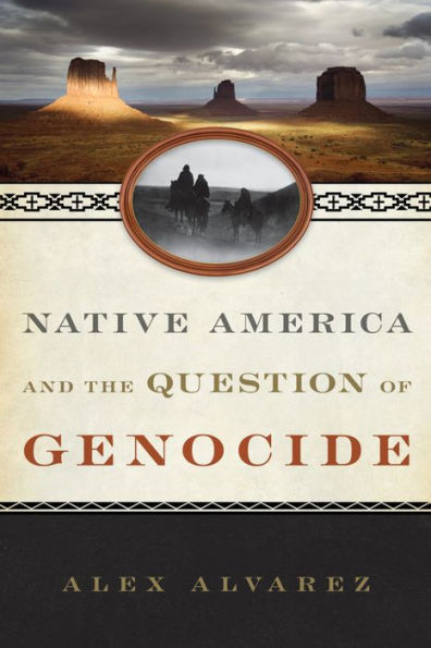 Native America And The Question Of Genocide (Studies In Genocide: Religion, History, And Human Rights)