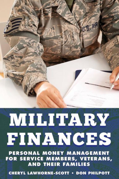 Military Finances: Personal Money Management For Service Members, Veterans, And Their Families (Military Life)